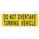 Do Not Overtake - Turning Vehicle Sign 300 x 100mm